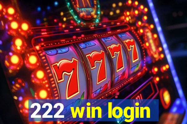 222 win login